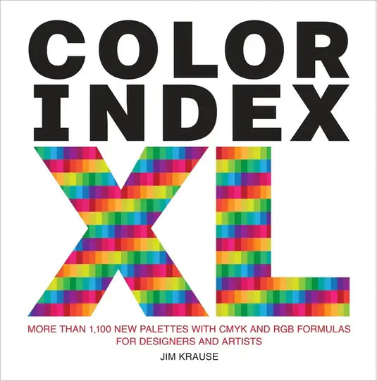 Color Index XL: More Than 1,100 New Palettes with Cmyk and Rgb Formulas for Designers and Artists - Paperback