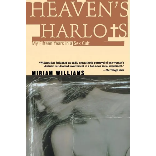 Heaven's Harlots: My Fifteen Years as a Sacred Prostitute in the Children of God Cult - Paperback