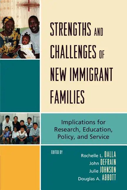 Strengths and Challenges of New Immigrant Families: Implications for Research, Education, Policy, and Service - Paperback