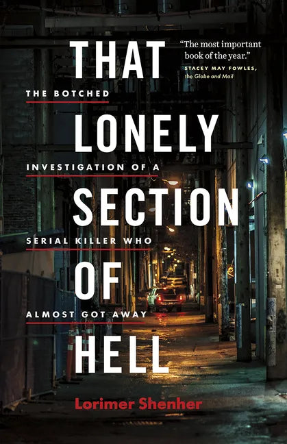 That Lonely Section of Hell: The Botched Investigation of a Serial Killer Who Almost Got Away - Hardcover
