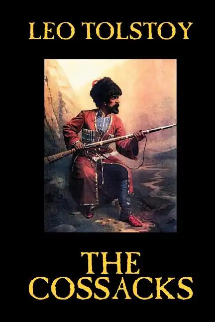 The Cossacks by Leo Tolstoy, Fiction, Classics, Literary - Paperback