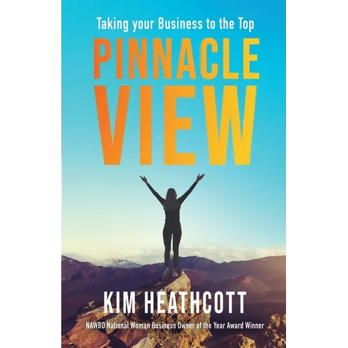 Pinnacle View: Taking your Business to the Top - Paperback