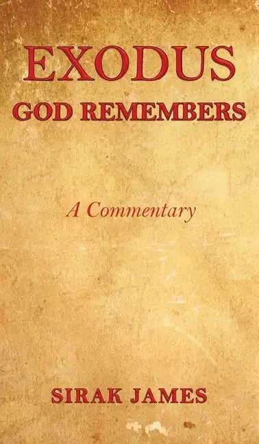 Exodus: God Remembers - Hardcover