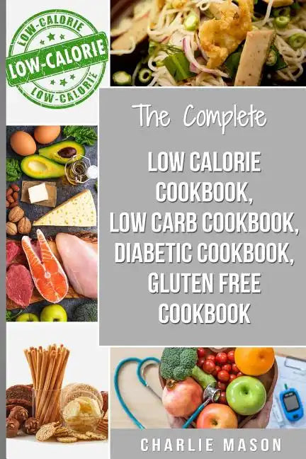 Diabetic Recipe Books, Low Calorie Recipes, Low Carb Recipes, Gluten Free Cookbooks: diabetic cookbook type 2 low calorie cookbook low carb recipe boo - Paperback