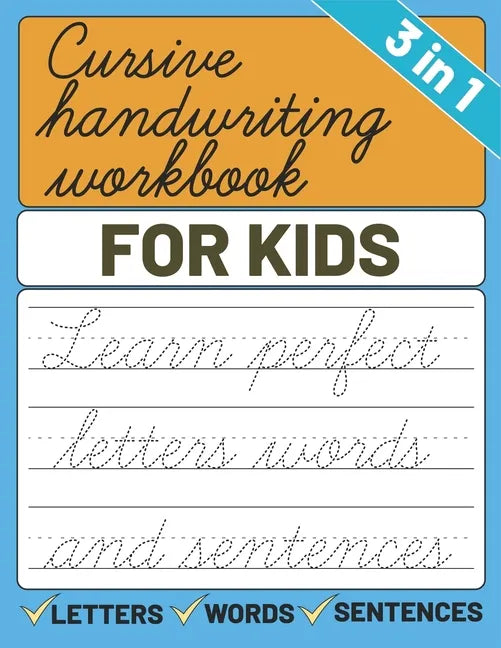 Cursive Handwriting Workbook for Kids: 3 in 1 Letters Words Sentences Cursive Handwriting Practice For Kids, Cursive Workbook To Learn Writing - Paperback