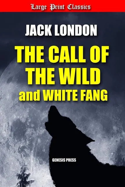 The Call of the Wild and White Fang: Large Print - Paperback