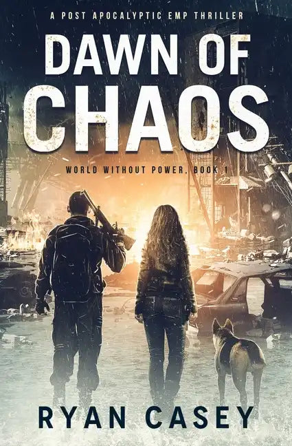 Dawn of Chaos: A Post Apocalyptic EMP Thriller - Paperback