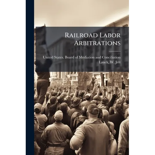 Railroad Labor Arbitrations - Paperback