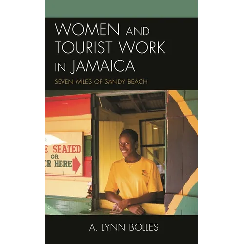 Women and Tourist Work in Jamaica: Seven Miles of Sandy Beach - Hardcover