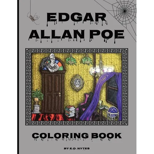 Edgar Allan Poe Coloring Book: An Adult Coloring Experience Inspired by the Father of Horror - Paperback