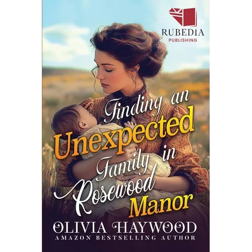 Finding an Unexpected Family in Rosewood Manor: A Christian Historical Romance Book - Paperback