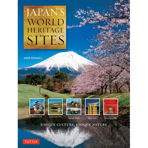 Japan's World Heritage Sites: Unique Culture, Unique Nature (Large Format Edition) - Hardcover