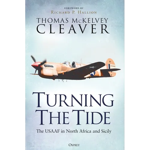 Turning the Tide: The Usaaf in North Africa and Sicily - Paperback