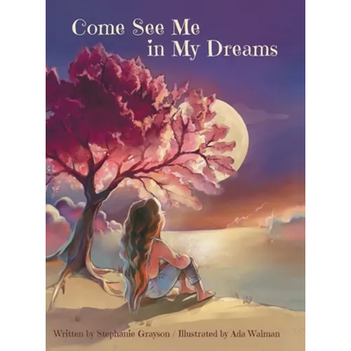 Come See Me in My Dreams - Hardcover
