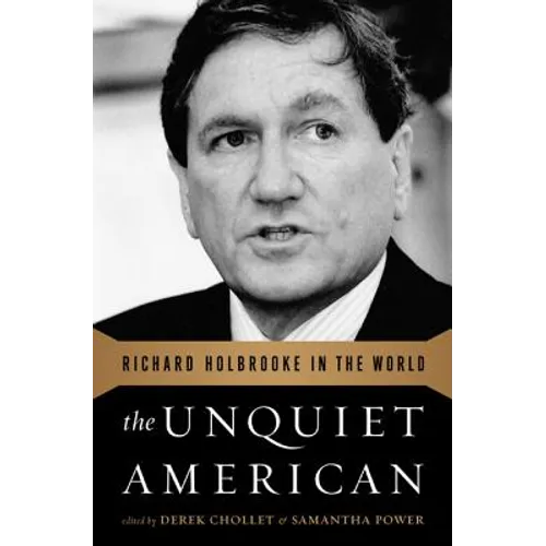 The Unquiet American: Richard Holbrooke in the World - Paperback