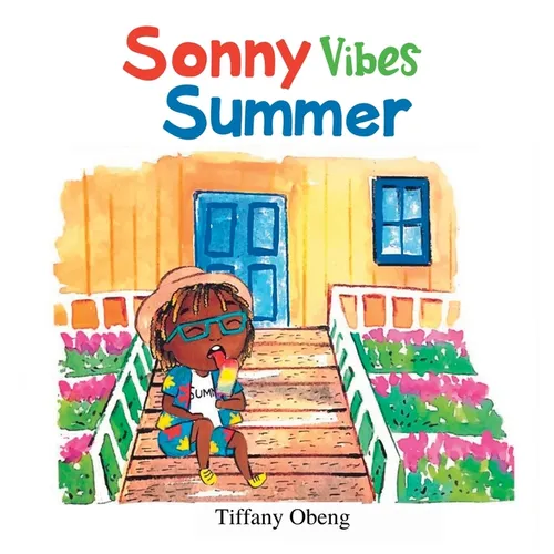 Sonny Vibes Summer: A Cheery Children's Book about Summer - Hardcover