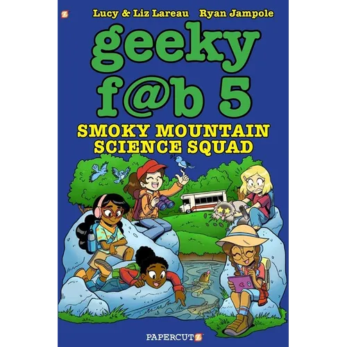 Geeky Fab 5 Vol. 5: Smoky Mountain Science Squad - Hardcover