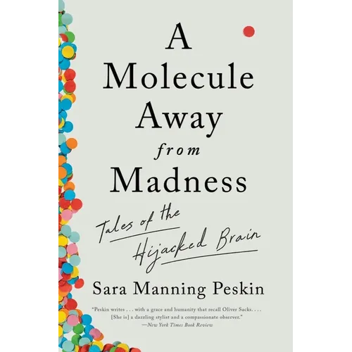 A Molecule Away from Madness: Tales of the Hijacked Brain - Paperback