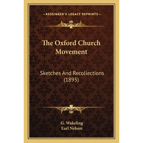The Oxford Church Movement: Sketches And Recollections (1895) - Paperback