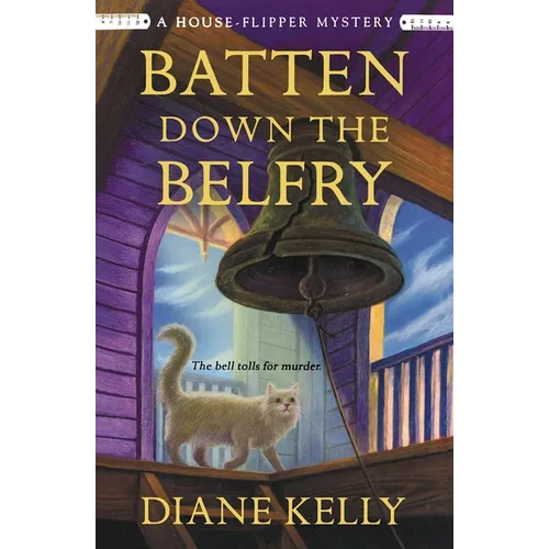 Batten Down the Belfry: A House-Flipper Mystery - Paperback