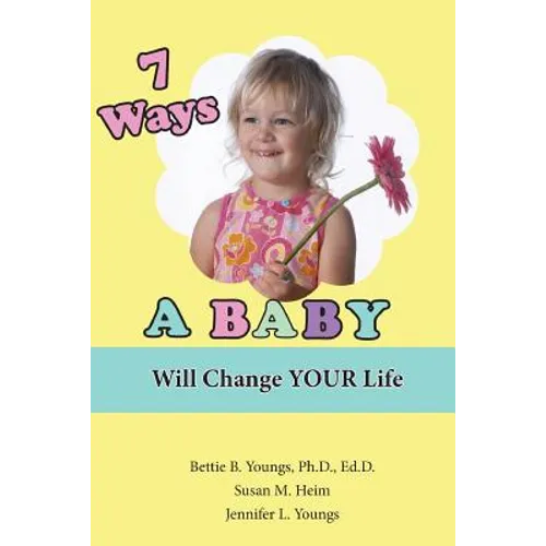 7 Ways a Baby Will Change Your Life - Paperback