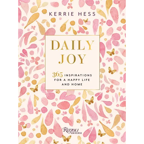 Daily Joy: 365 Inspirations for a Happy Life and Home