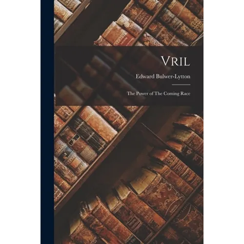 Vril: The Power of The Coming Race - Paperback
