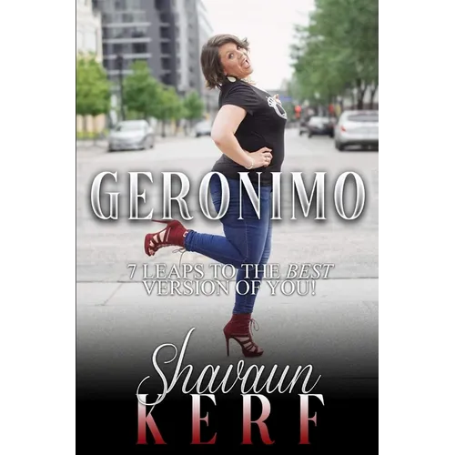 Geronimo!: Seven Leaps to the Best Version of You - Paperback