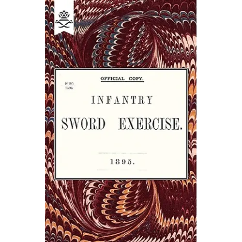 Infantry Sword Exercise. 1895. - Paperback