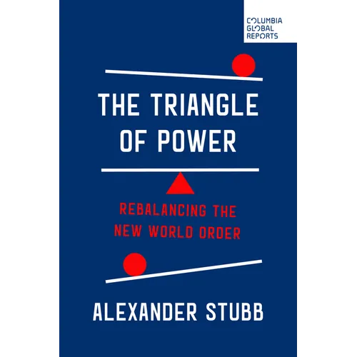 The Triangle of Power: Rebalancing the New World Order - Paperback