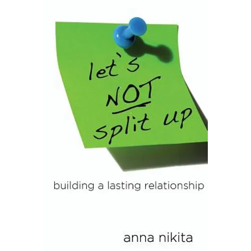 Let's NOT split up: building a lasting relationship - Paperback