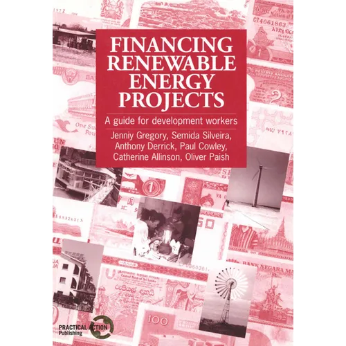 Financing Renewable Energy Projects: A Guide for Development Workers - Paperback