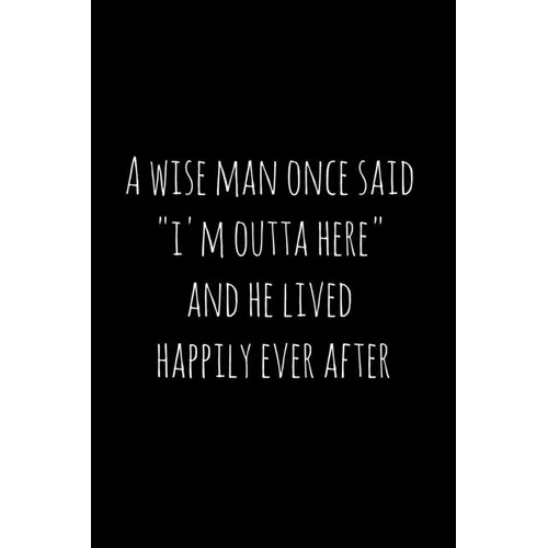 A wise man once said 