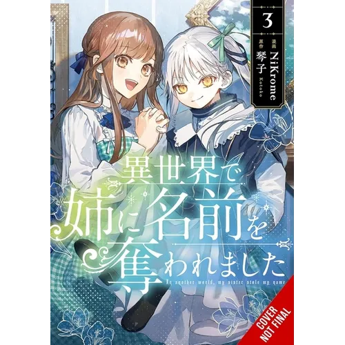 In Another World, My Sister Stole My Name, Vol. 3 - Paperback