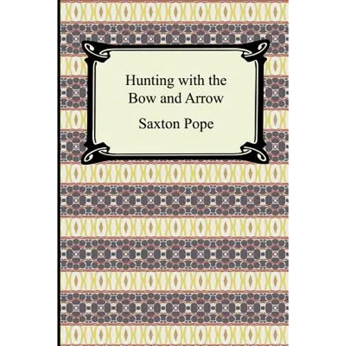 Hunting with the Bow and Arrow - Paperback