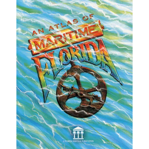An Atlas of Maritime Florida: Roger C. Smith...[Et Al] - Paperback