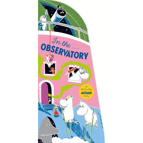 In the Observatory: A Lift-The-Flap Moomin Story - Board Book
