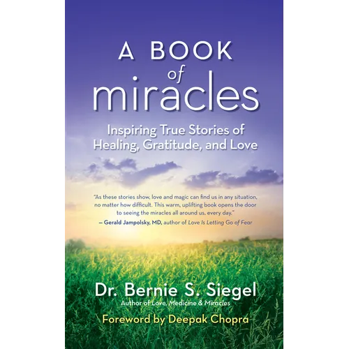 A Book of Miracles: Inspiring True Stories of Healing, Gratitude, and Love - Paperback