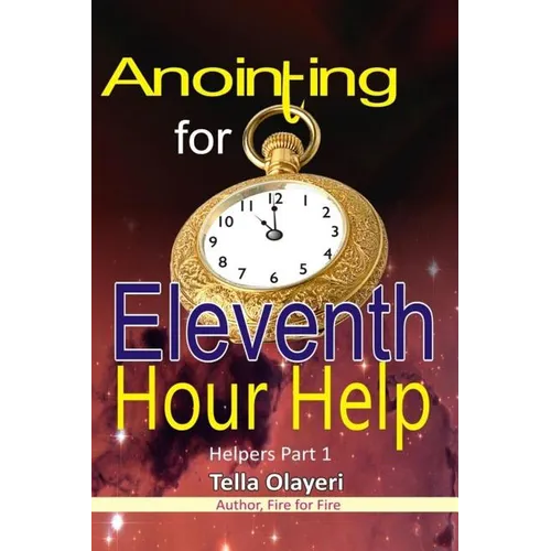 Anointing for Eleventh Hour Help - Paperback