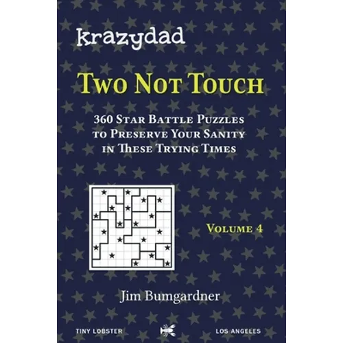 Krazydad Two Not Touch Volume 4: 360 Star Battle Puzzles to Preserve Your Sanity in These Trying Times - Paperback