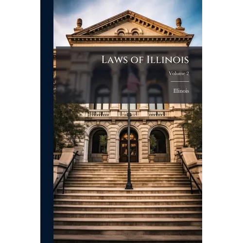 Laws of Illinois; Volume 2 - Paperback