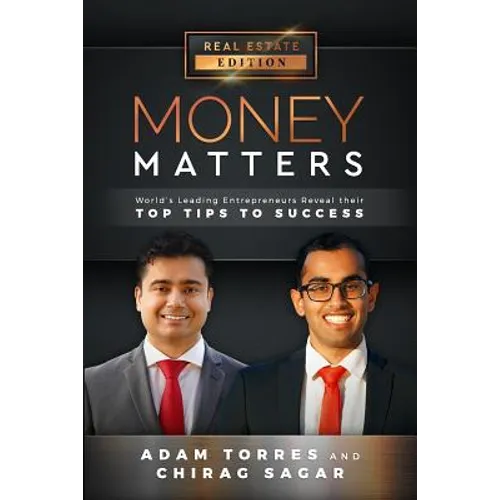 Money Matters: World's Leading Entrepreneurs Reveal Their Top Tips to Success (Vol.1 - Edition 2) - Paperback