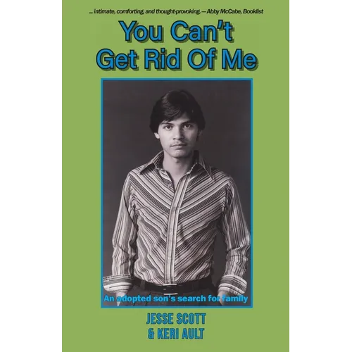 You Can't Get Rid Of Me: An adopted son's search for family - Paperback