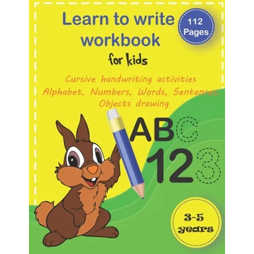 Learn to write workbook for kids 3-5: trace alphabet, numbers, words, sentences and drawing handwriting practice workbook, pen control line tracing le - Paperback