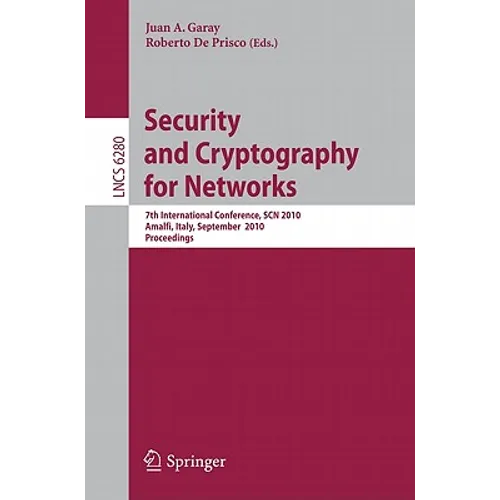 Security and Cryptography for Networks: 7th International Conference, SCN 2010, Amalfi, Italy, September 13-15, 2010, Proceedings - Paperback