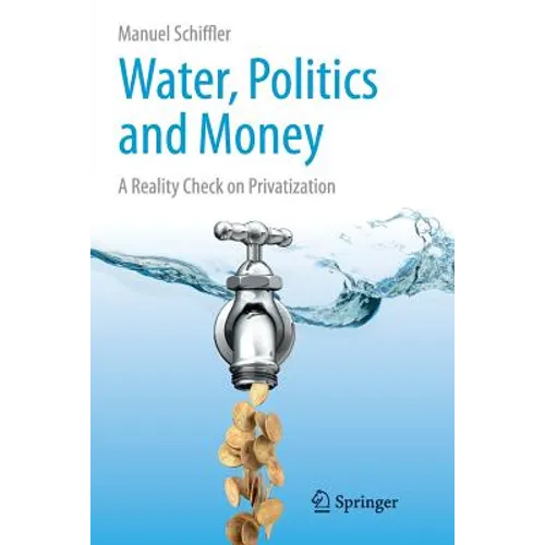 Water, Politics and Money: A Reality Check on Privatization