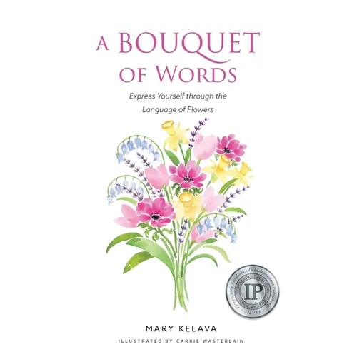 A Bouquet of Words: Express Yourself through the Language of Flowers - Paperback