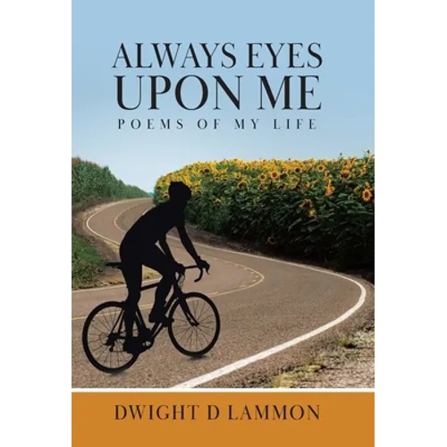 Always Eyes Upon Me: Poems Of My Life