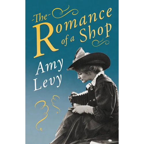 The Romance of a Shop: With a Biography by Richard Garnett - Paperback