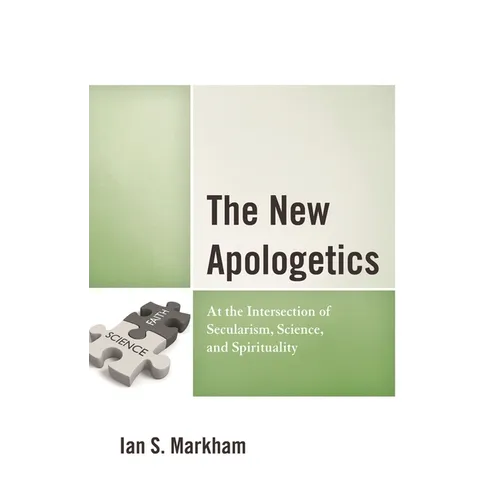The New Apologetics: At the Intersection of Secularism, Science, and Spirituality - Paperback